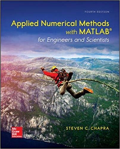 Applied Numerical Methods with MATLAB for Engineers and Scientists 4th Edition