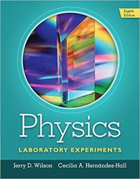 Physics Laboratory Experiments 8th Edition, ISBN-13: 978-1285738567 ...