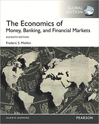 The Economics of Money Banking and Financial Markets GLOBAL 11th Edition