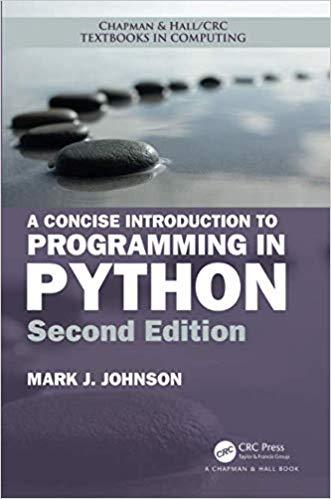 A Concise Introduction to Programming in Python 2nd Edition