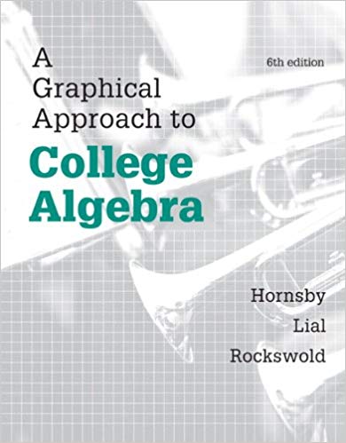 A Graphical Approach to College Algebra 6th Edition