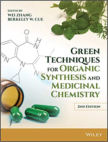 Green Techniques for Organic Synthesis and Medicinal Chemistry 2nd Edition