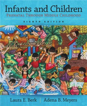 Infants and Children Prenatal Through Middle Childhood 8th Edition
