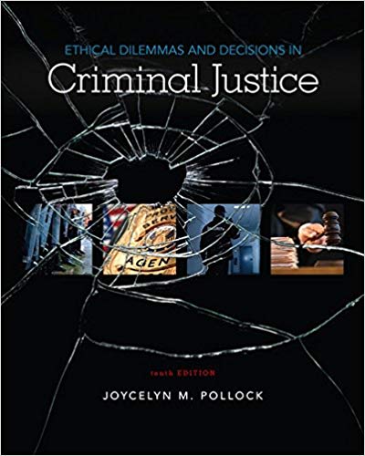 Ethical Dilemmas and Decisions in Criminal Justice 10th Edition
