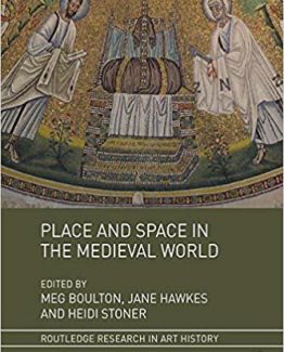 Place and Space in the Medieval World by Meg Boulton
