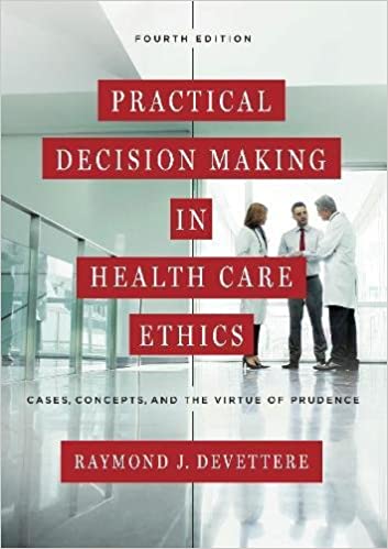 Practical Decision Making in Health Care Ethics 4th Edition