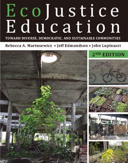 EcoJustice Education Toward Diverse Democratic and Sustainable Communities 2nd Edition