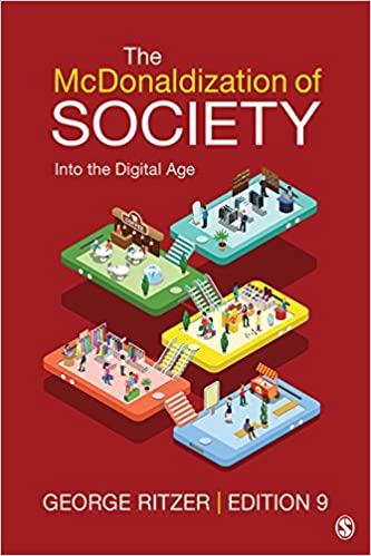 The McDonaldization of Society: Into the Digital Age 9th Edition