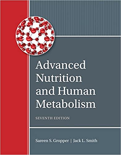 Advanced Nutrition and Human Metabolism 7th Edition