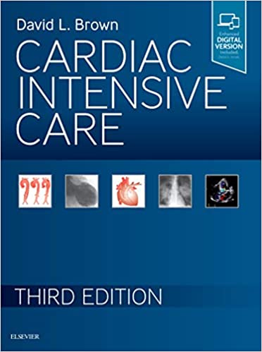 Cardiac Intensive Care 3rd Edition by David Brown