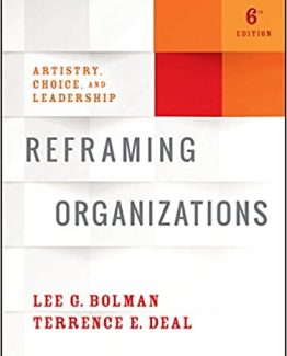 Reframing Organizations Artistry Choice and Leadership 6th Edition