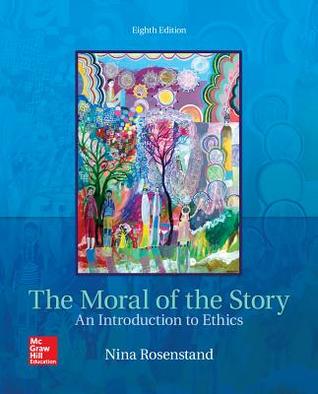 The Moral of the Story An Introduction to Ethics 8th Edition