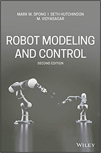 Robot Modeling and Control 2nd Edition