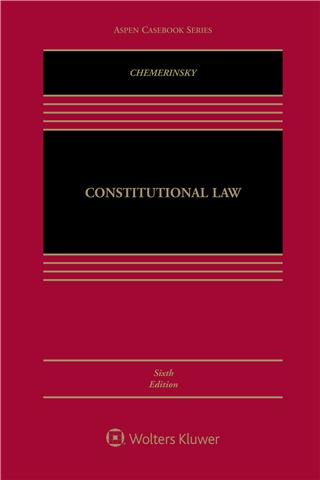 Constitutional Law 6th Edition by Erwin Chemerinsky