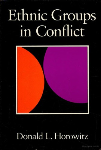 Ethnic Groups in Conflict by Donald L. Horowitz