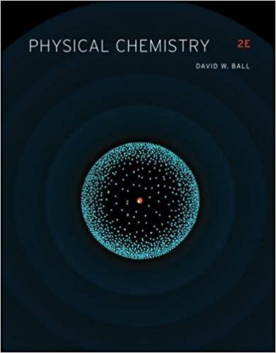 Physical Chemistry 2nd Edition by David W. Ball