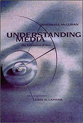 Understanding Media The Extensions of Man by Marshall McLuhan
