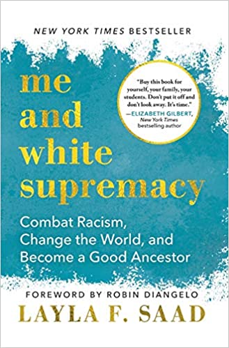 Me and White Supremacy by Layla F. Saad