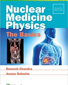 Nuclear Medicine Physics The Basics 8th Edition by Ramesh Chandra