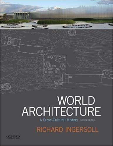 World Architecture A Cross-Cultural History 2nd Edition by Richard Ingersoll