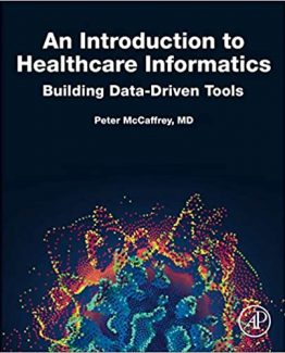An Introduction to Healthcare Informatics Building Data-Driven Tools