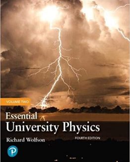 Essential University Physics Volume 2 (4th Edition) by Richard Wolfson