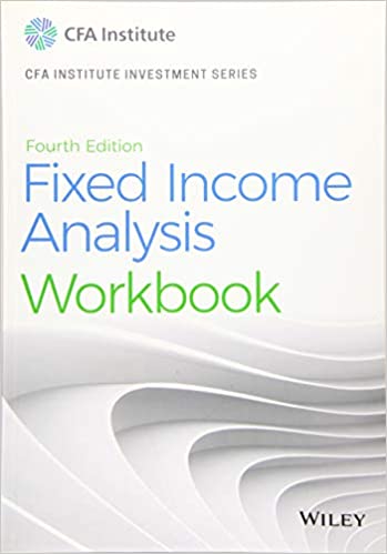 Fixed Income Analysis Workbook 4th Edition by Barbara S. Petitt
