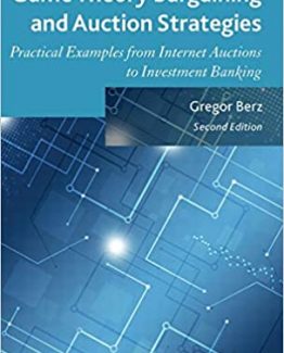 Game Theory Bargaining and Auction Strategies 2nd Edition by Gregor Berz