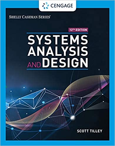 Systems Analysis and Design 12th Edition by Scott Tilley