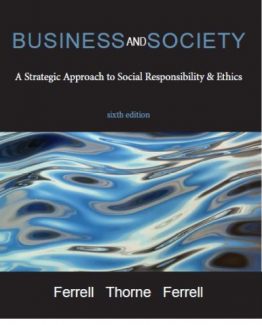 Business and Society A Strategic Approach to Social Responsibility & Ethics 6th Edition