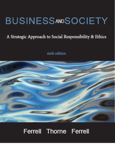 Business and Society A Strategic Approach to Social Responsibility & Ethics 6th Edition