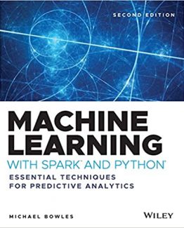 Machine Learning with Spark and Python 2nd Edition by Michael Bowles