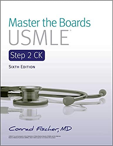 Master the Boards USMLE Step 2 CK 6th Edition by Conrad Fischer