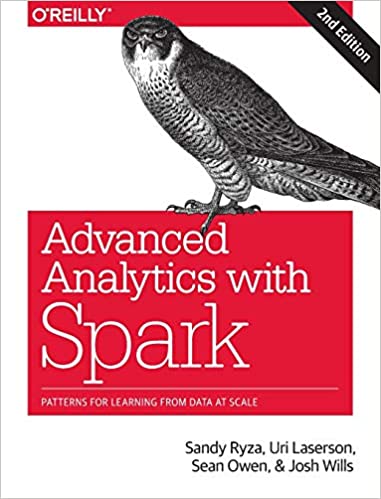 Advanced Analytics with Spark Patterns for Learning from Data at Scale 2nd Edition