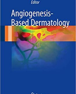 Angiogenesis-Based Dermatology 2017 Edition by Jack L. Arbiser