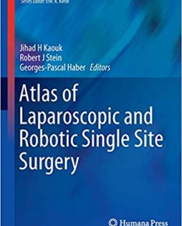 Atlas of Laparoscopic and Robotic Single Site Surgery by Robert J. Stein