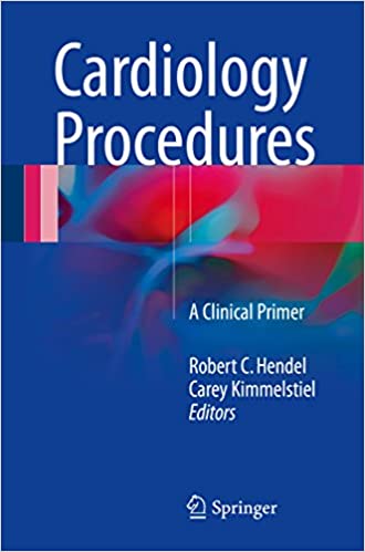 Cardiology Procedures A Clinical Primer by Robert C. Hendel