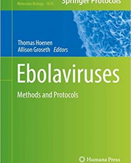 Ebolaviruses Methods and Protocols by Thomas Hoenen