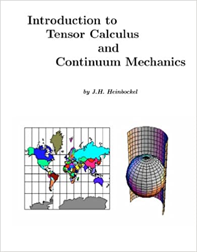 Introduction to Tensor Calculus and Continuum Mechanics by J. H. Heinbockel