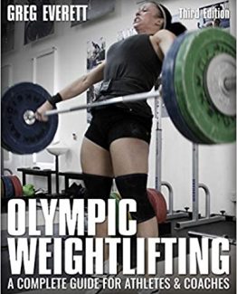 Olympic Weightlifting A Complete Guide for Athletes and Coaches 3rd Edition