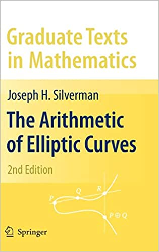 The Arithmetic of Elliptic Curves 2nd Edition by Joseph H. Silverman