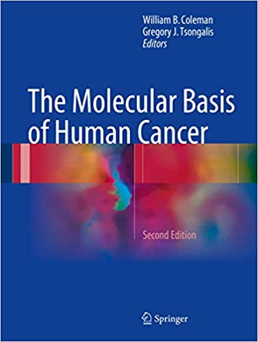 The Molecular Basis of Human Cancer 2nd Edition by William B. Coleman