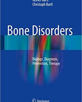 Bone Disorders Biology Diagnosis Prevention Therapy by Reiner Bartl