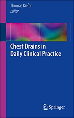 Chest Drains in Daily Clinical Practice by Thomas Kiefer