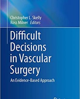 Difficult Decisions in Vascular Surgery An Evidence-Based Approach