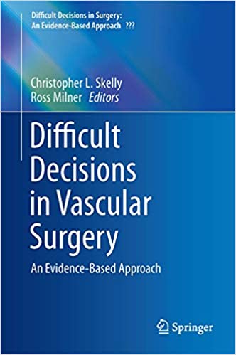 Difficult Decisions in Vascular Surgery An Evidence-Based Approach