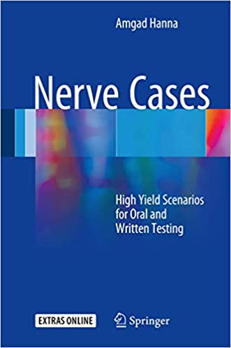 Nerve Cases High Yield Scenarios for Oral and Written Testing