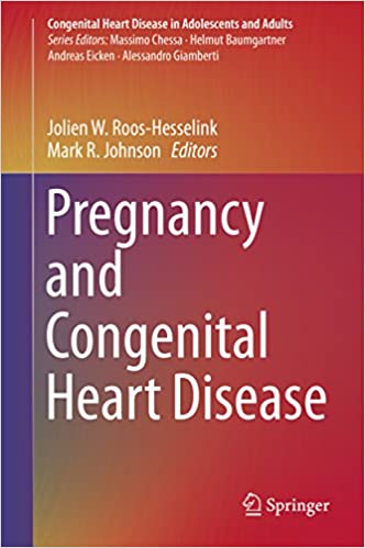Pregnancy and Congenital Heart Disease by Jolien W. Roos-Hesselink