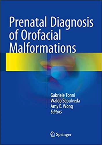 Prenatal Diagnosis of Orofacial Malformations by Gabriele Tonni