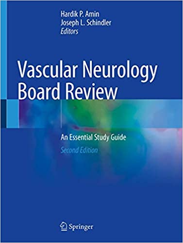 Vascular Neurology Board Review An Essential Study Guide 2nd Edition